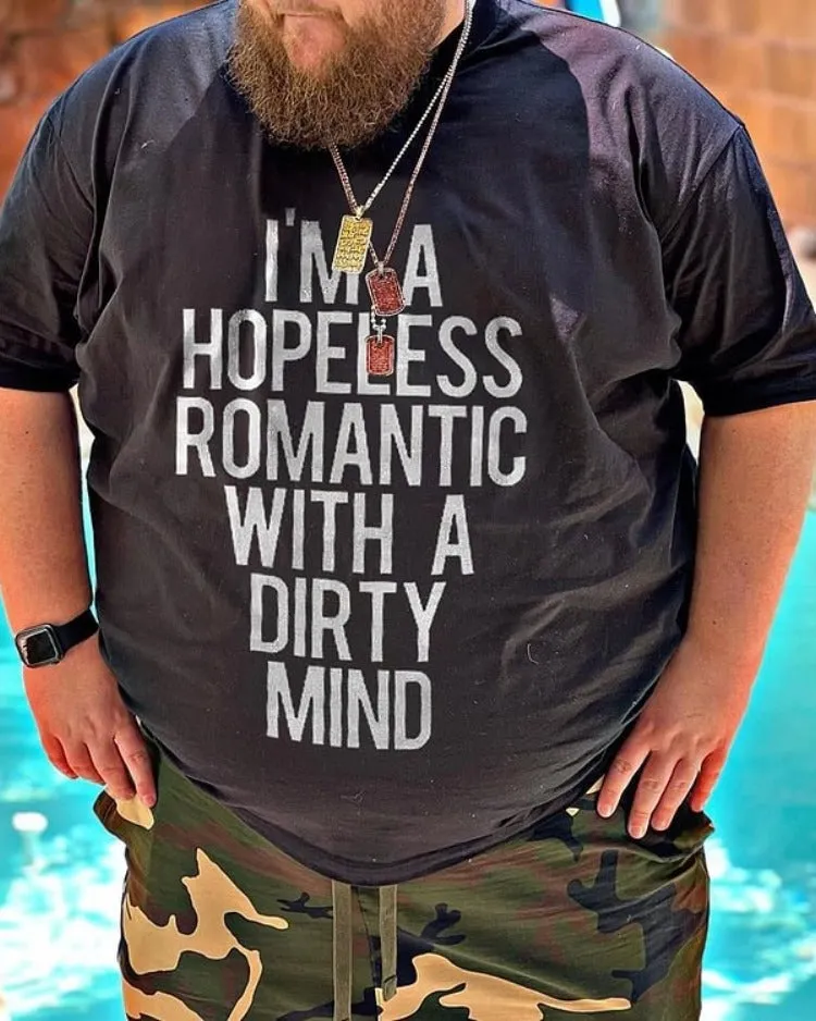I'm A Hopeless Romantic With A Dirty Mind T-shirt sold by Biggmans