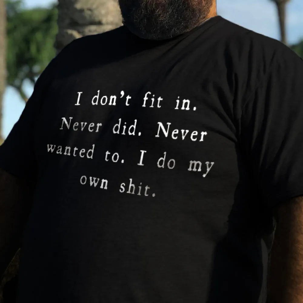 Men‘s I Don't Fit In. Never Did. Printed Men's T-shirt sold by Biggmans product image thumbnail 2