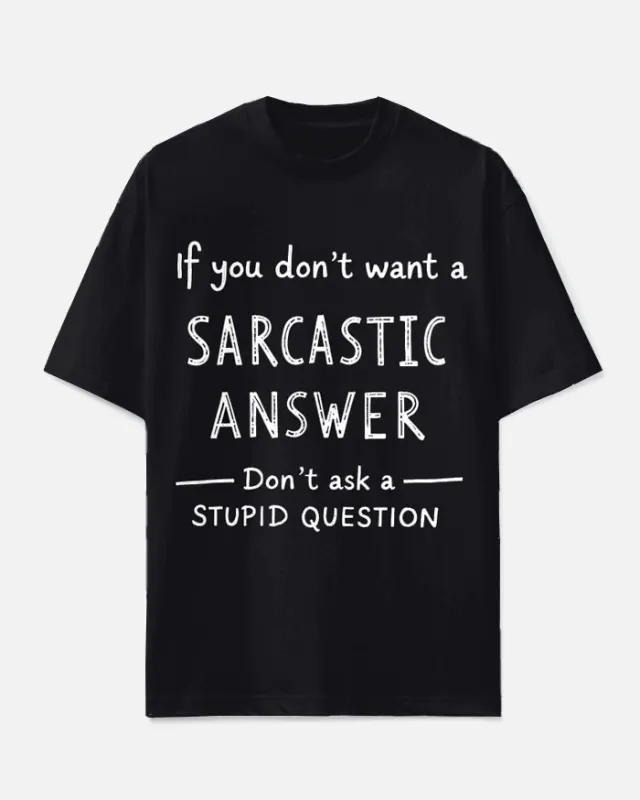 Big Men's Casual Simple Funny Saying SARCASTIC ANSWER Letter Printed Short Sleeve T-shirt sold by Biggmans