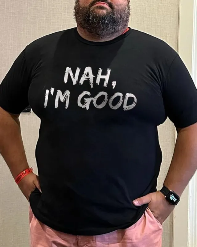 Nah I'M Good Letters Printed Men Short Sleeve T-Shirt sold by Biggmans
