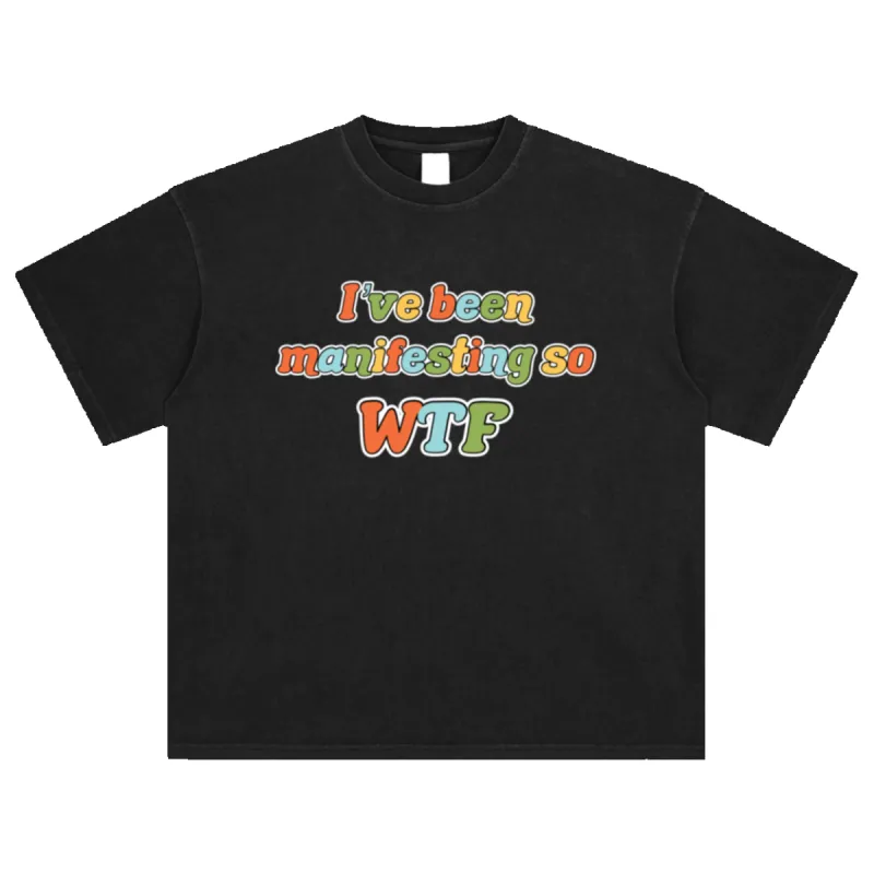 Manifesting WTF Tee sold by Petals and Peacocks