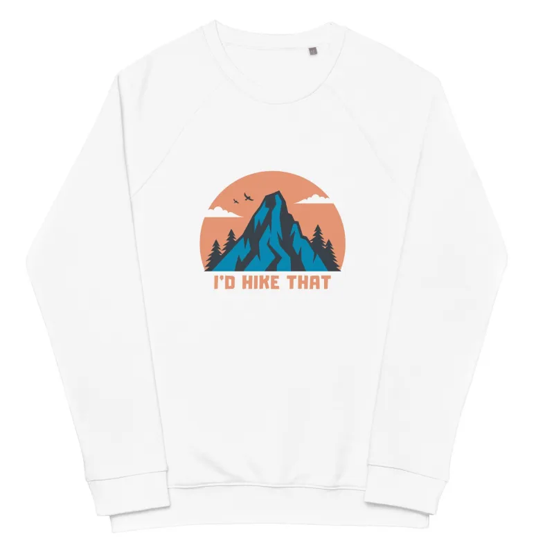 I'd Hike That Unisex organic sweatshirt sold by Wander Trails