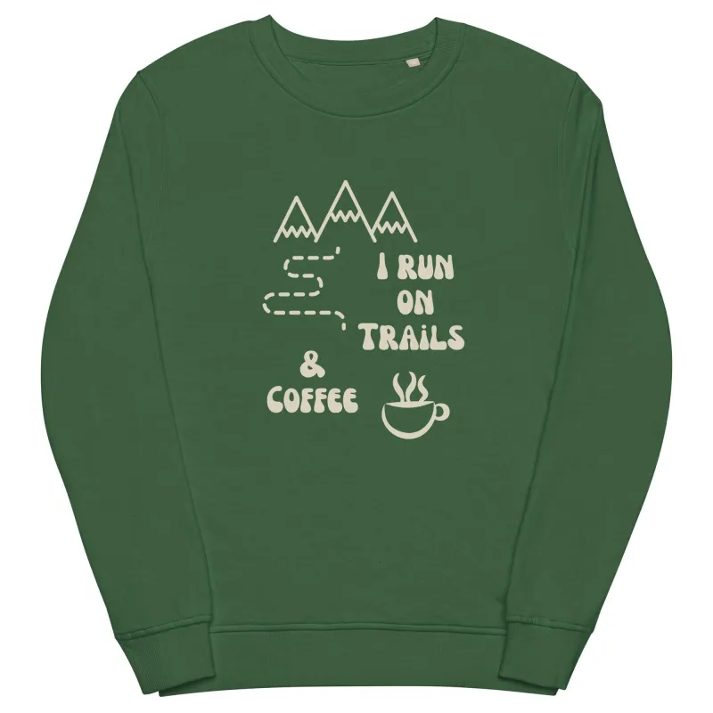 I Run on Trails & Coffee Unisex organic sweatshirt sold by Wander Trails