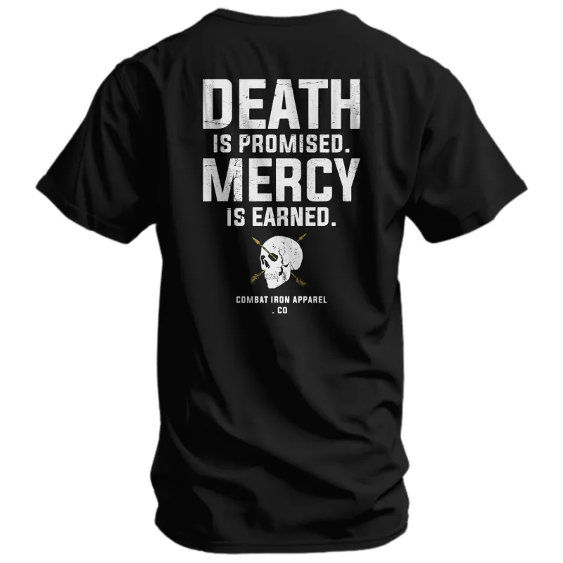 Death Is Promised. Mercy Is Earned Men's T-Shirt sold by Combat Iron Apparel