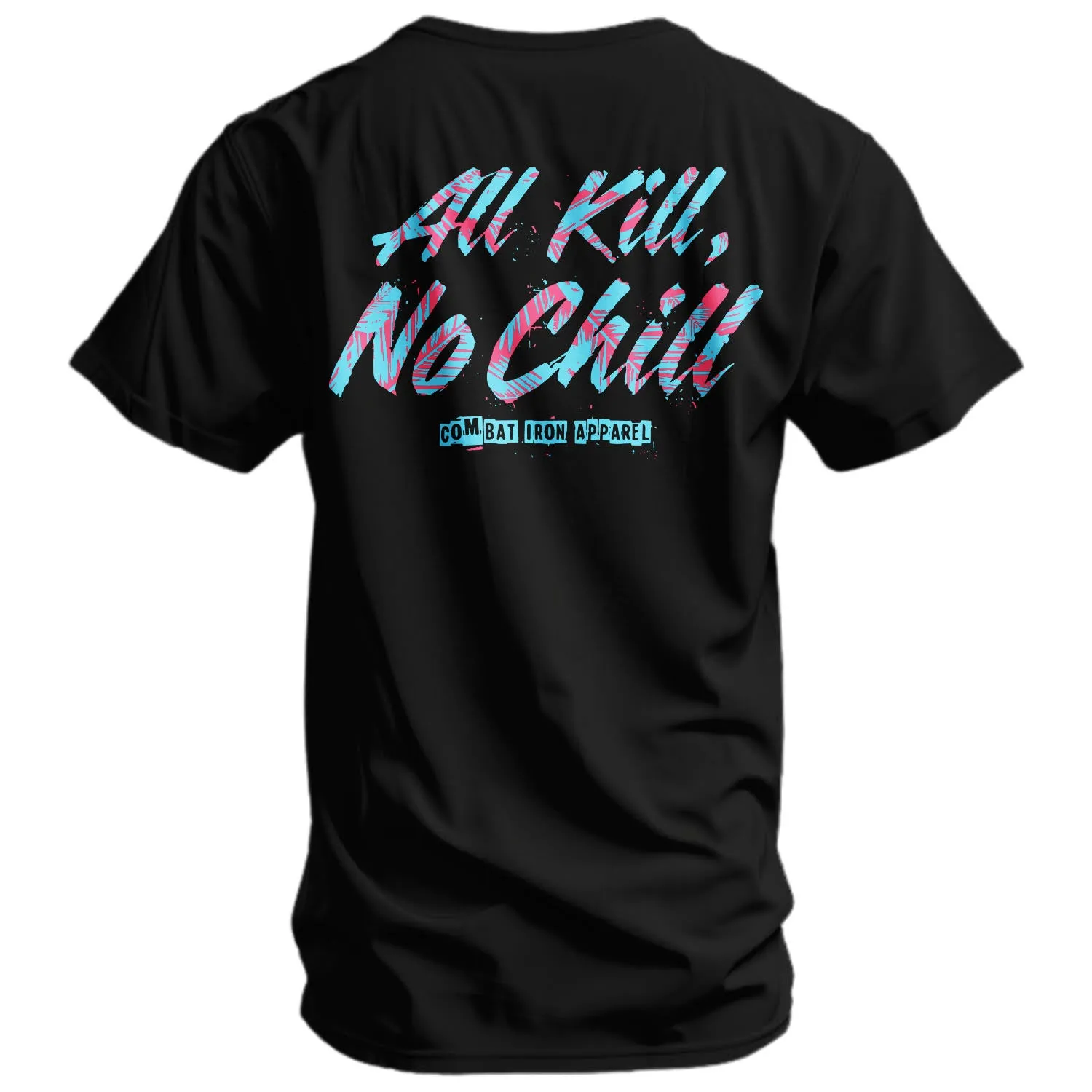 All Kill No Chill Men's T-Shirt sold by Combat Iron Apparel