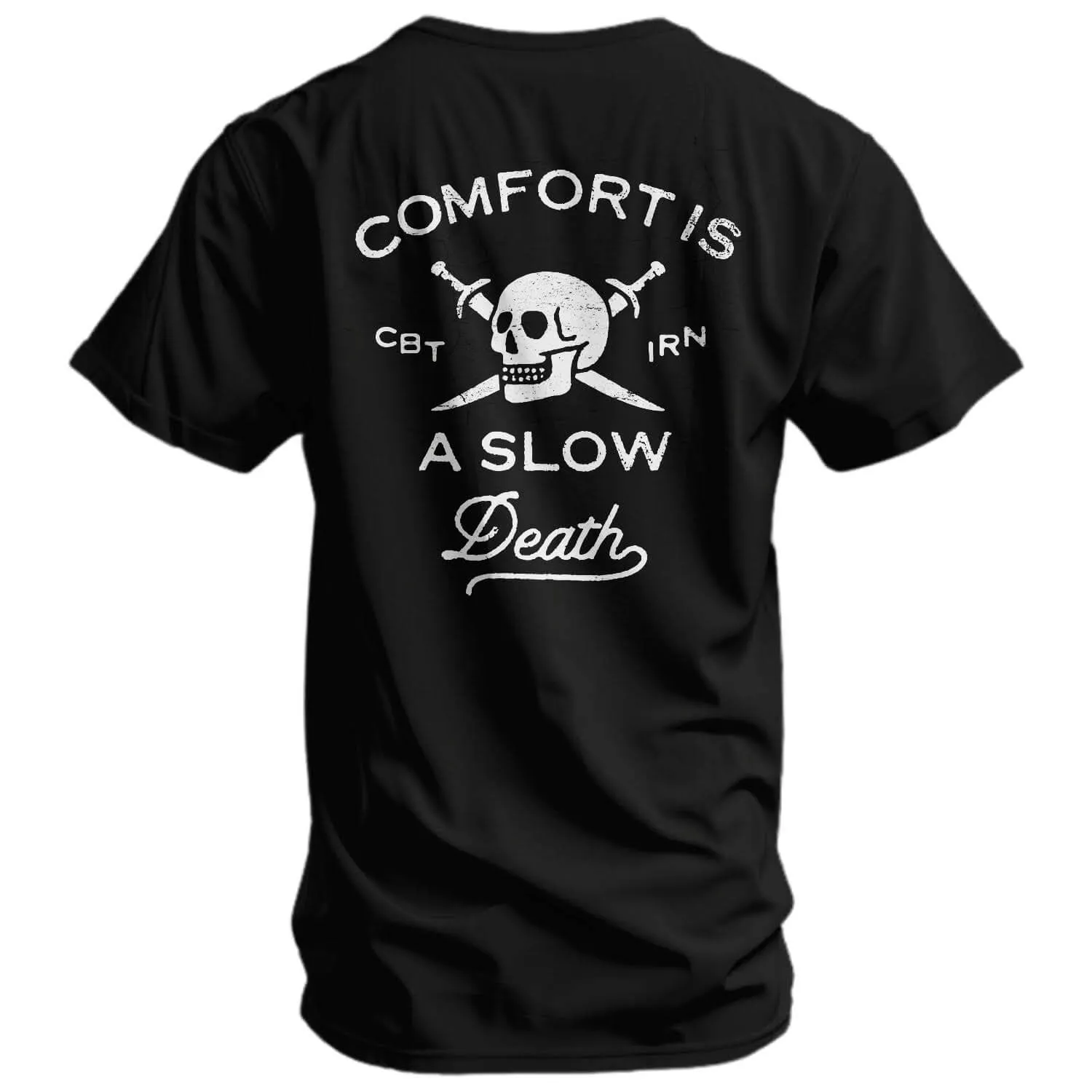 Comfort Is A Slow Death Men's T-Shirt sold by Combat Iron Apparel
