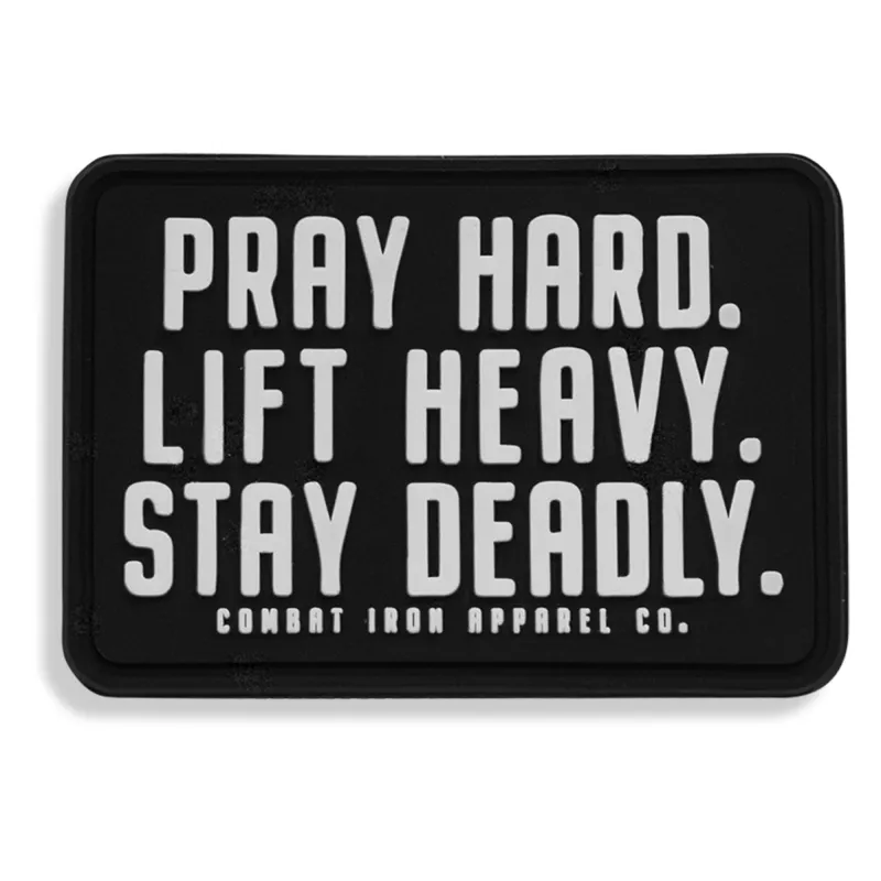 Pray Hard. Lift Heavy. Stay Deadly. PVC Patch made by Combat Iron Apparel