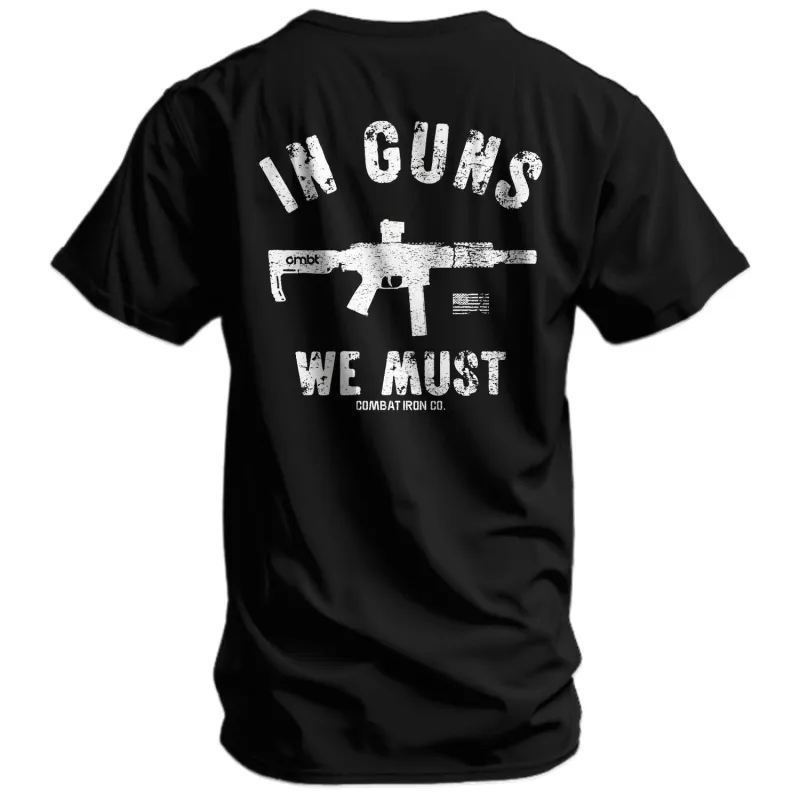 In Guns We Must Men's T-Shirt sold by Combat Iron Apparel