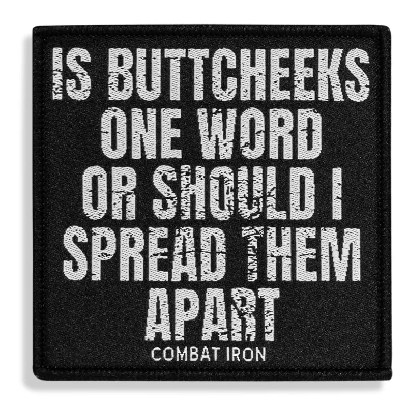 Is Buttcheeks One Word Or Should I Spread Them Apart Velcro Patch sold by Combat Iron Apparel