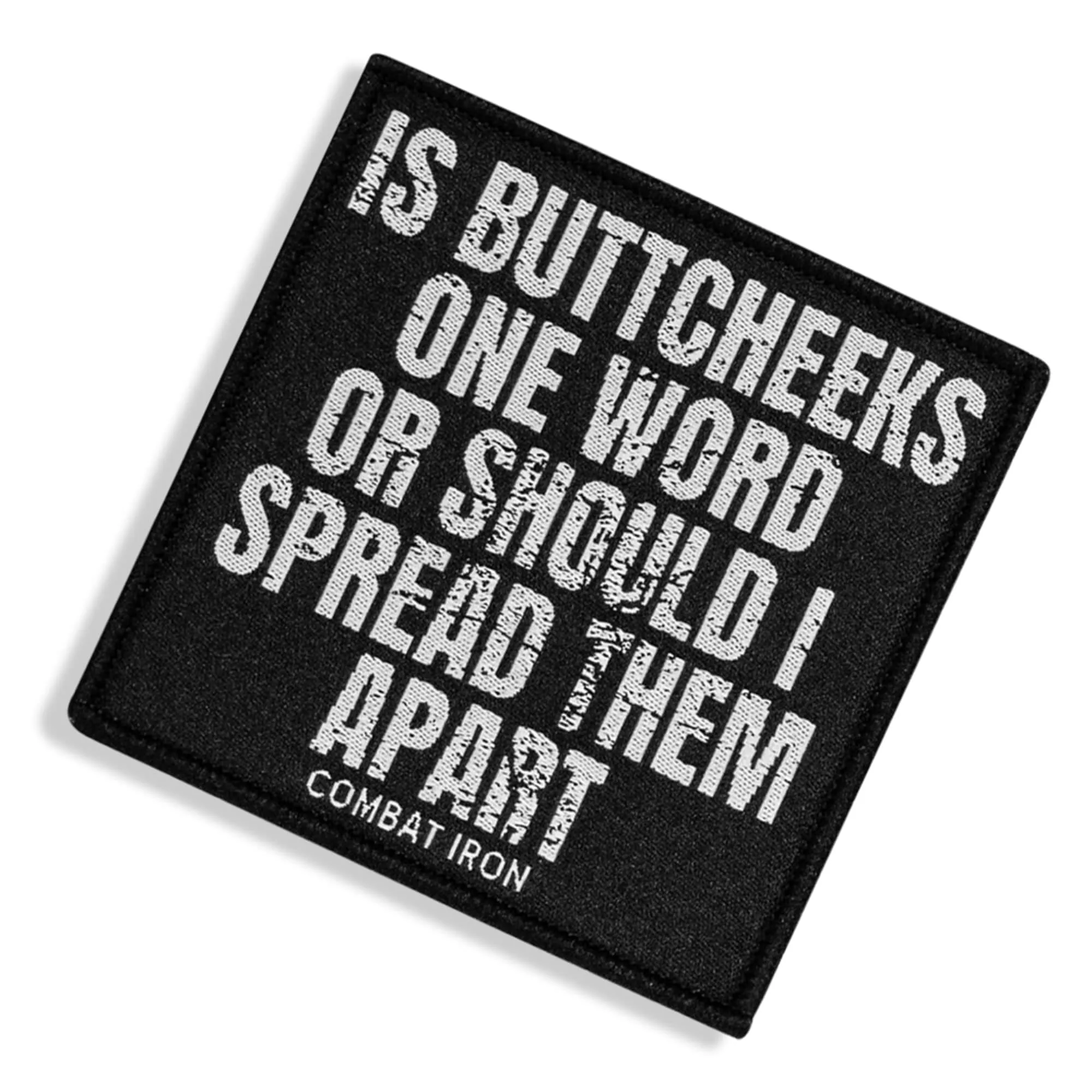Is Buttcheeks One Word Or Should I Spread Them Apart Velcro Patch sold by Combat Iron Apparel product image thumbnail 4