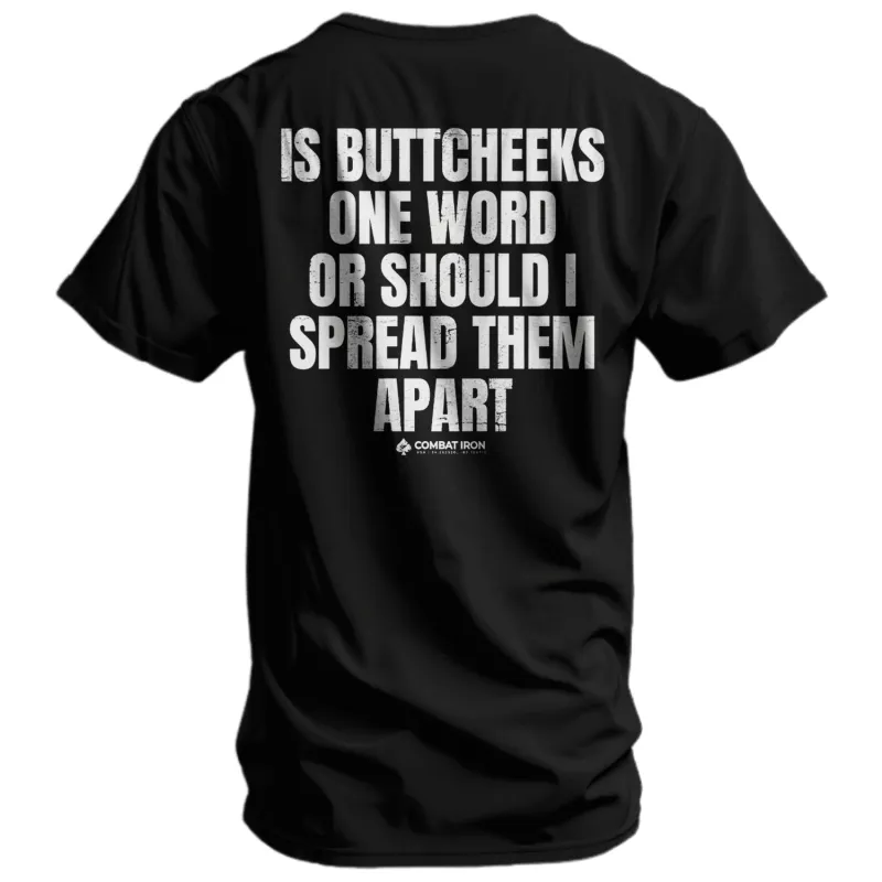 Is Buttcheeks One Word Or Should I Spread Them Apart Men's T-Shirt sold by Combat Iron Apparel