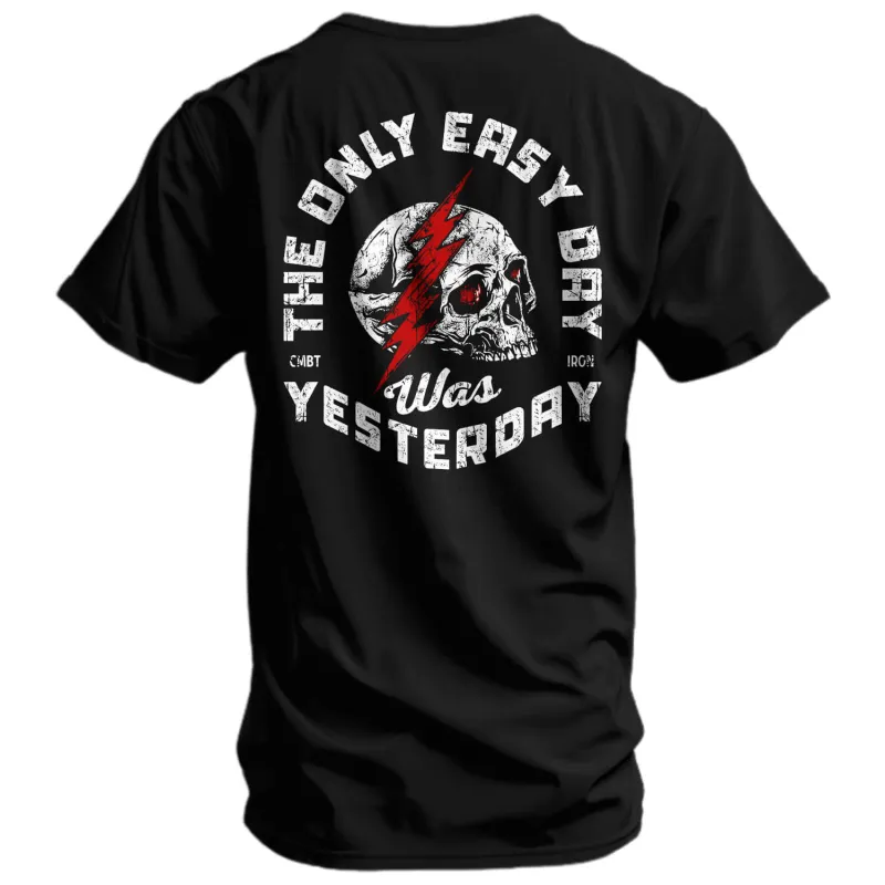 Only Easy Day Was Yesterday Skull Men's T-Shirt sold by Combat Iron Apparel
