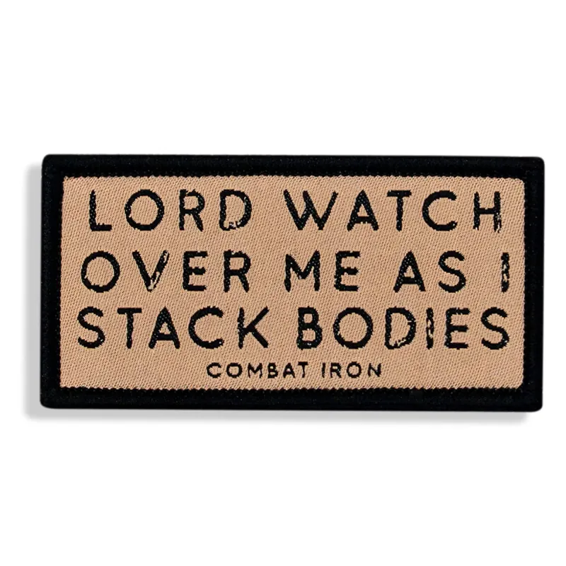 Lord Watch Over Me As I Stack Bodies Soft Velcro Patch sold by Combat Iron Apparel