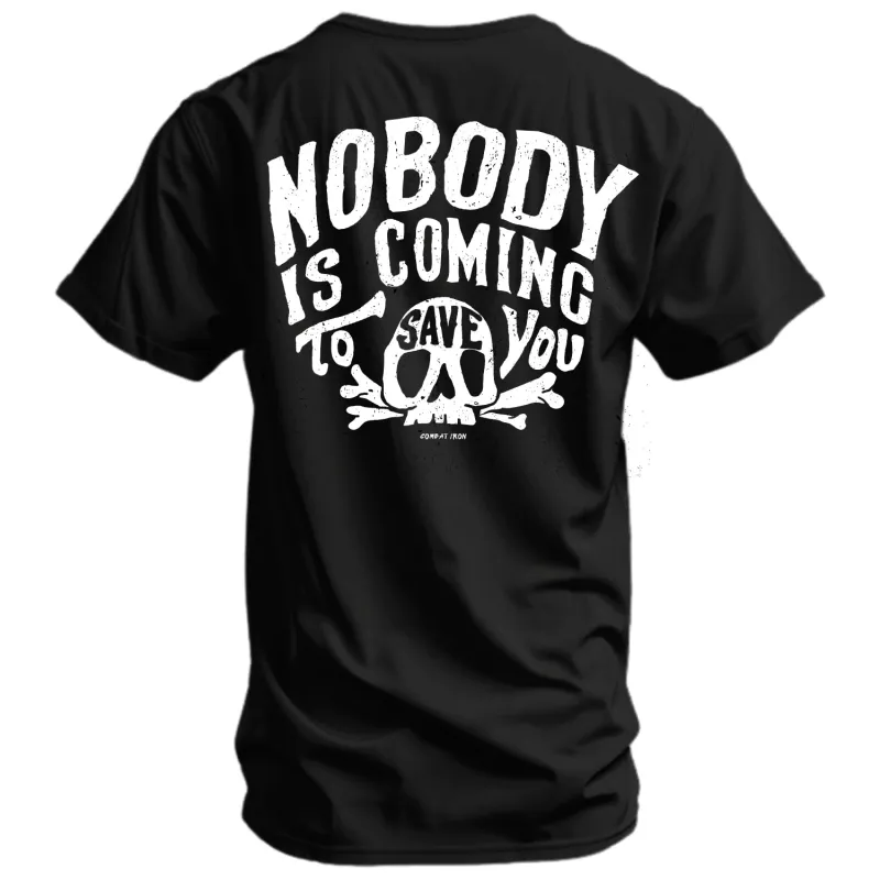 Nobody Is Coming To Save You Skull Men's T-Shirt made by Combat Iron Apparel