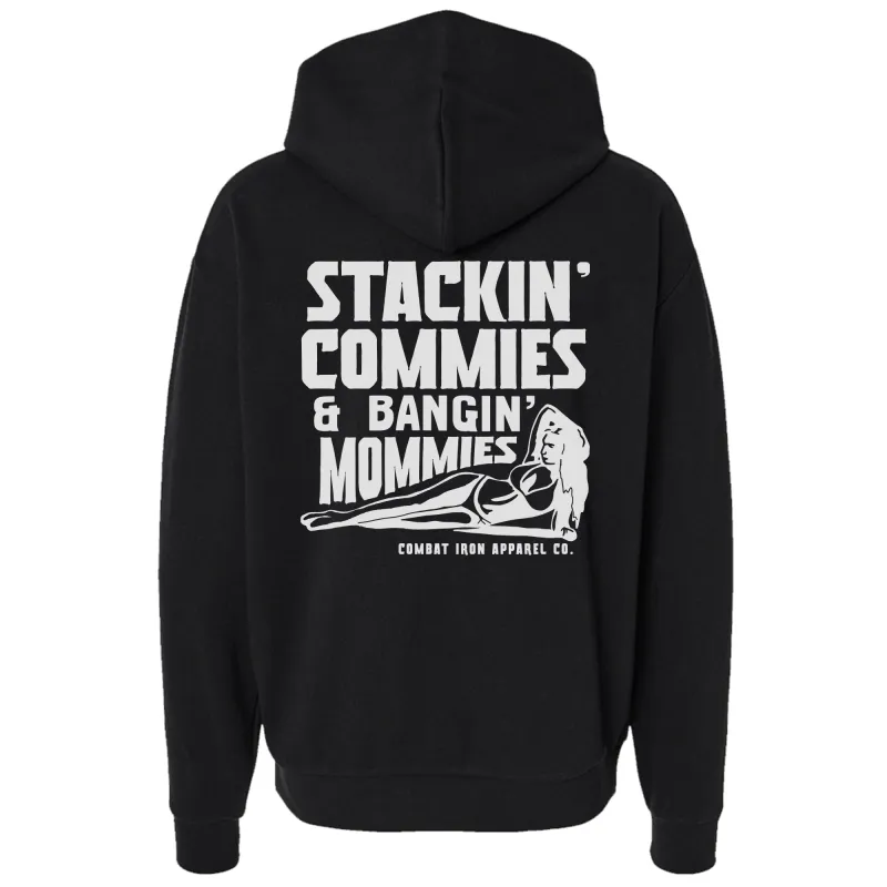 Stackin' Commies & Bangin' Mommies Fleece Lined Hoodie made by Combat Iron Apparel