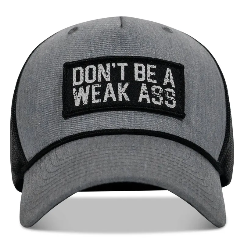 Don't Be A Weak Ass Patch Rope Snapback sold by Combat Iron Apparel