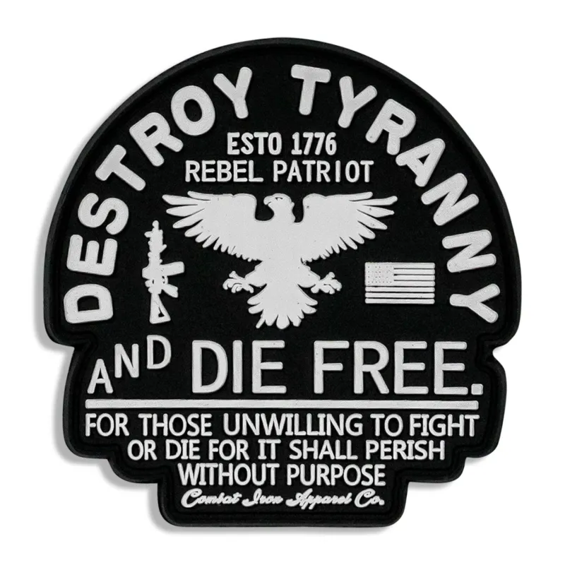 Destroy Tyranny & Die Free PVC Patch sold by Combat Iron Apparel