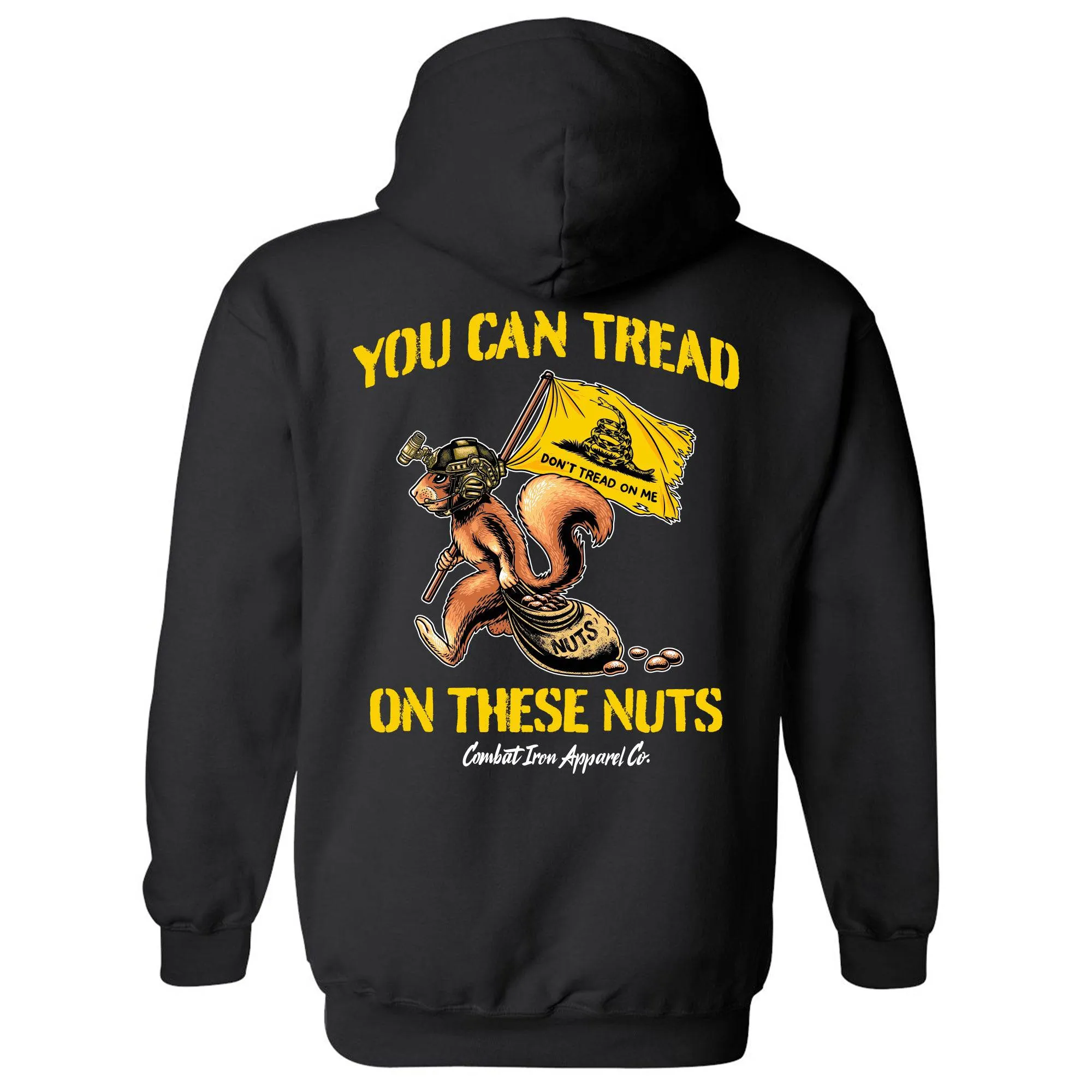 You Can Tread On These Nuts Fleece Lined Hoodie sold by Combat Iron Apparel