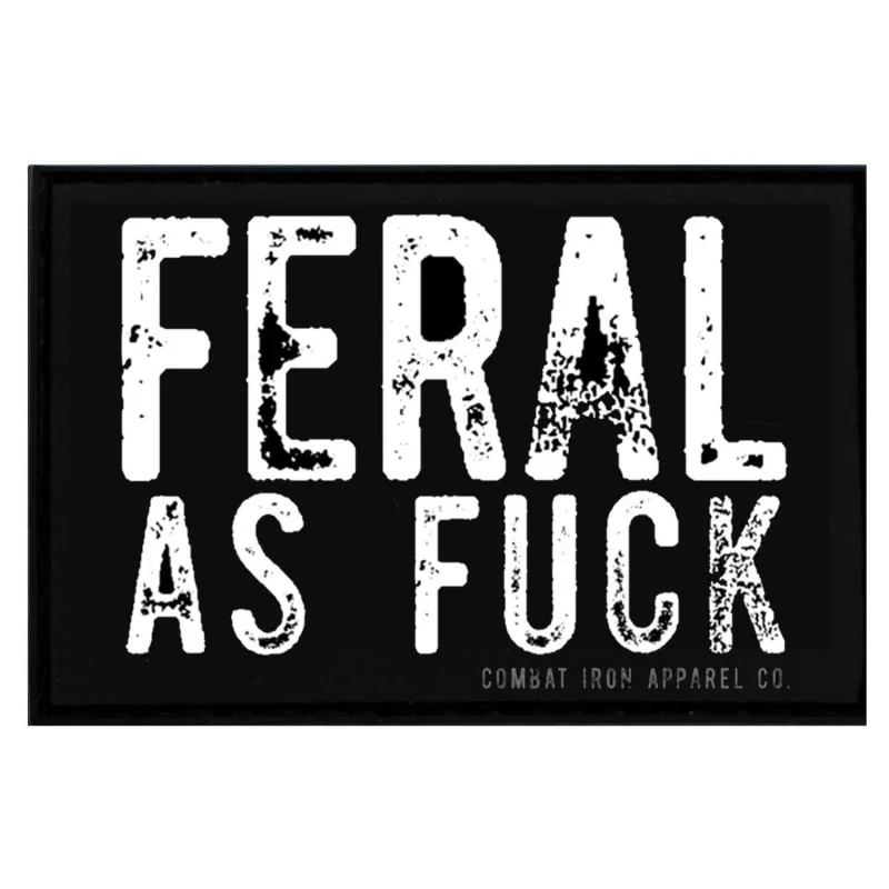 Feral As Fuck PVC Patch made by Combat Iron Apparel