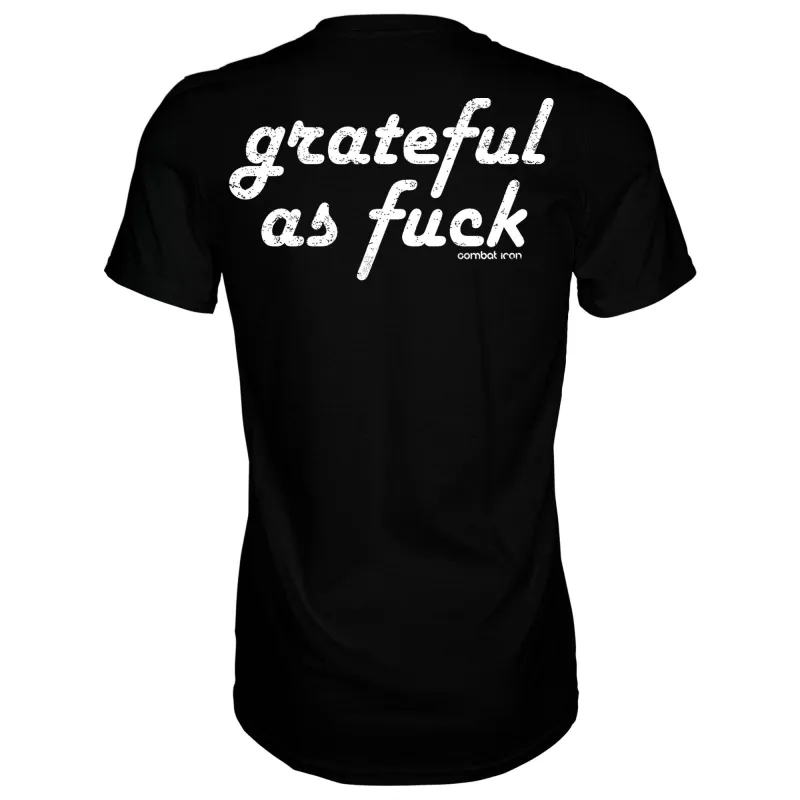 Grateful As Fuck Men's T-Shirt sold by Combat Iron Apparel
