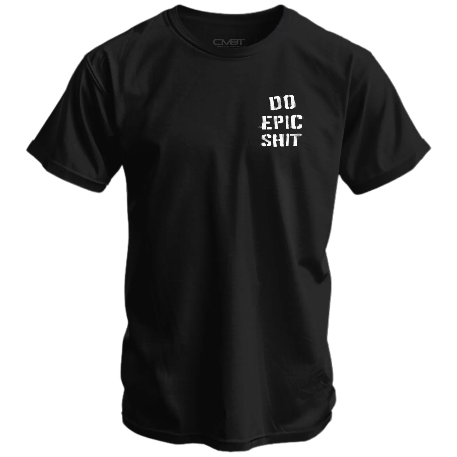Do Epic Shit Men's T-Shirt sold by Combat Iron Apparel product image thumbnail 2