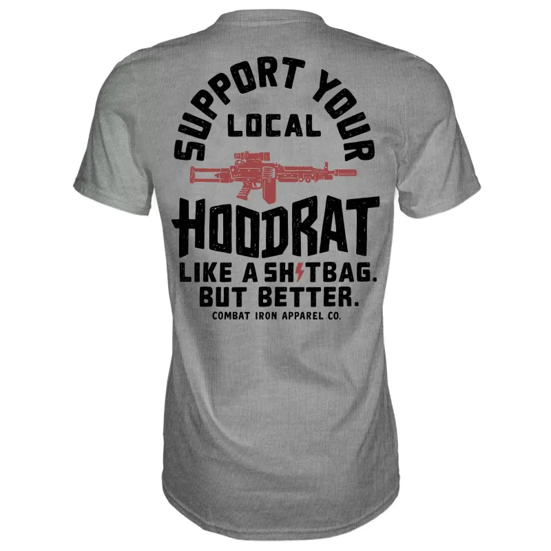 Support Your Local Hoodrat Men's T-Shirt made by Combat Iron Apparel