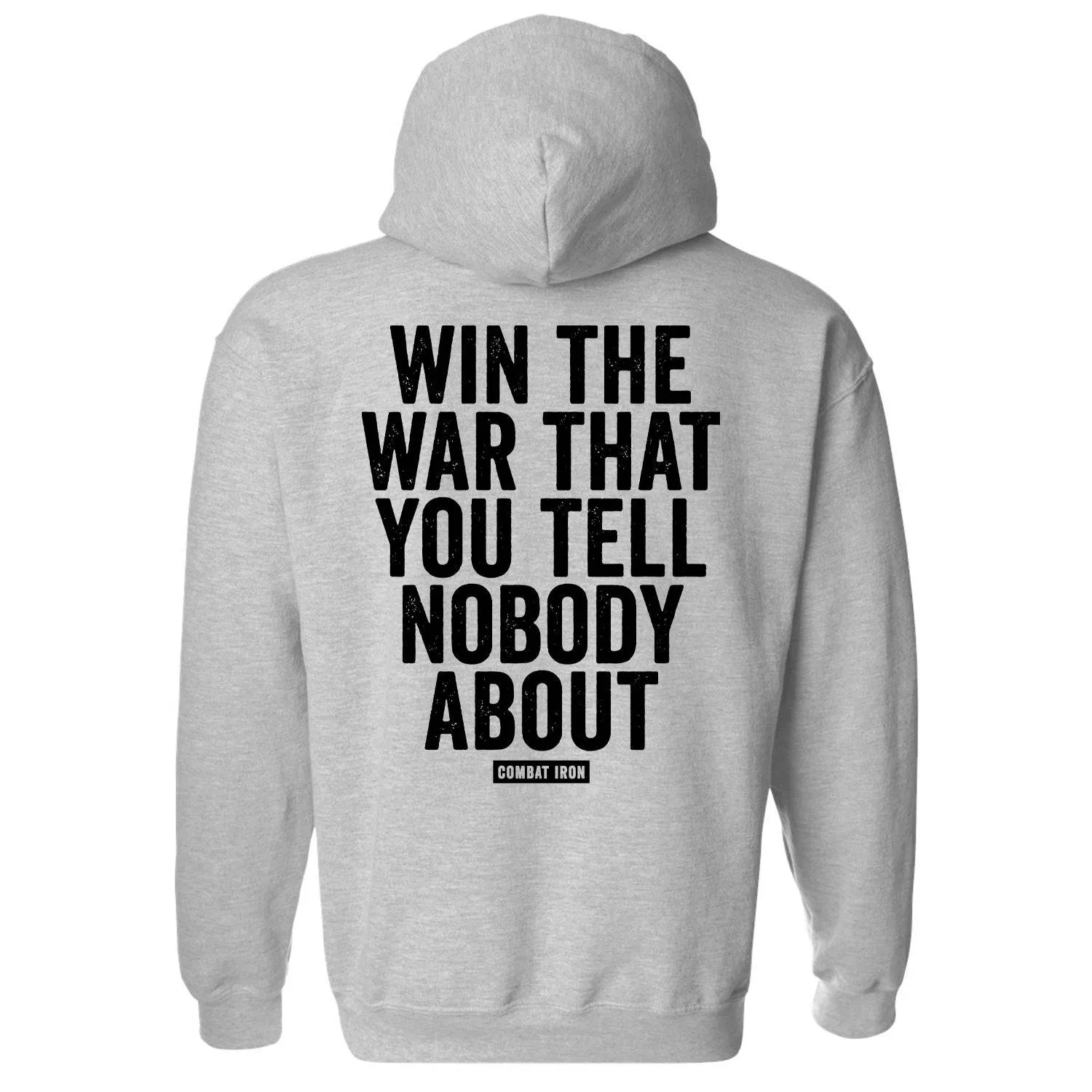Win The War You Tell Nobody About Fleece Lined Hoodie sold by Combat Iron Apparel