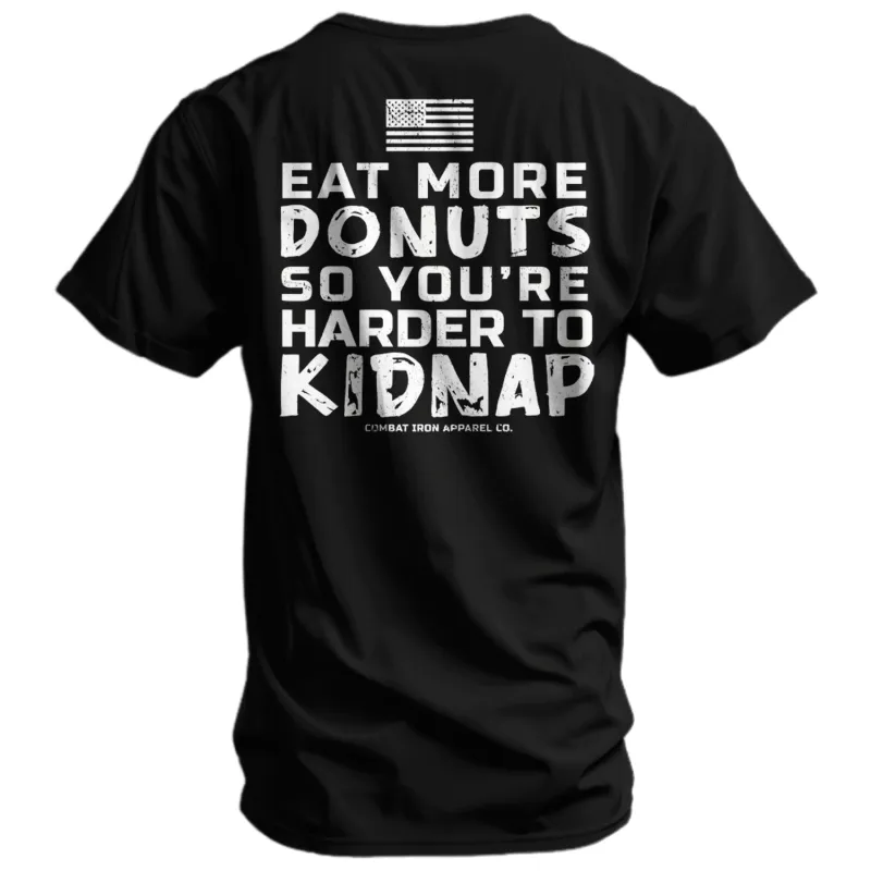 Eat More Donuts So You're Harder To Kidnap Men's T-Shirt sold by Combat Iron Apparel