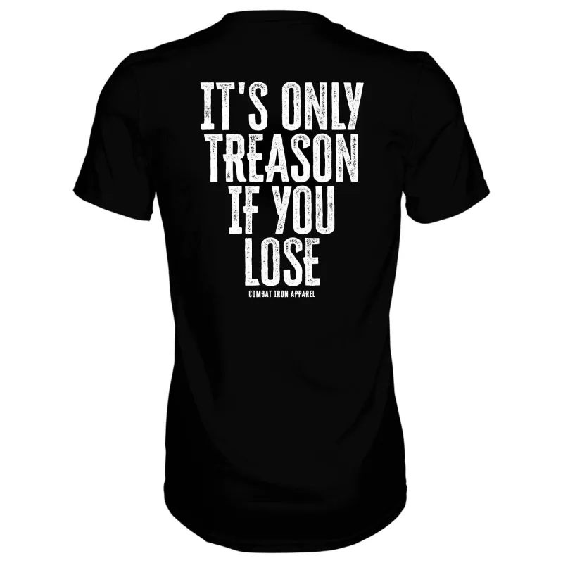 IT'S ONLY TREASON IF YOU LOSE MEN'S T-SHIRT sold by Combat Iron Apparel