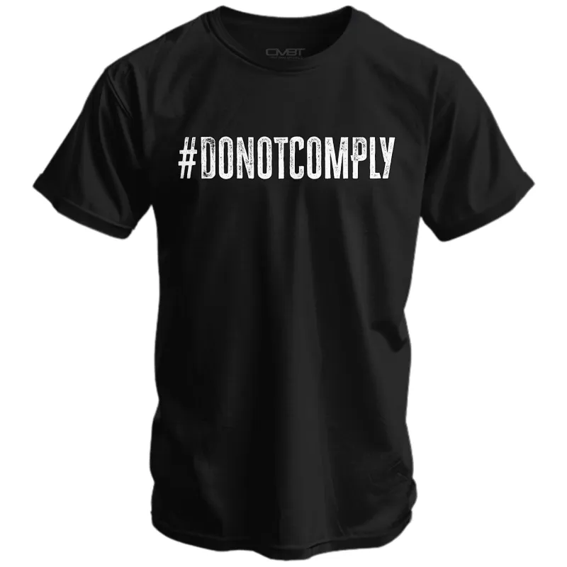 Do Not Comply Men's T-Shirt sold by Combat Iron Apparel