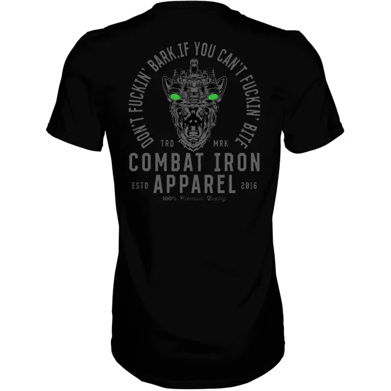 Don't Fuckin' Bark If You Can't Fuckin' Bite Men's T-Shirt made by Combat Iron Apparel