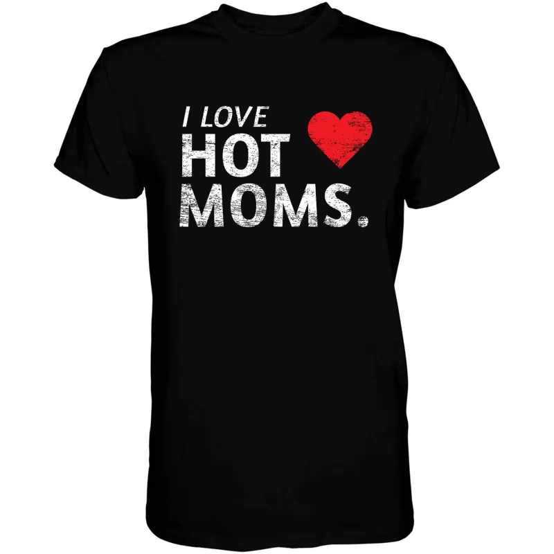 I Love Hot Moms Men's T-shirt sold by Combat Iron Apparel
