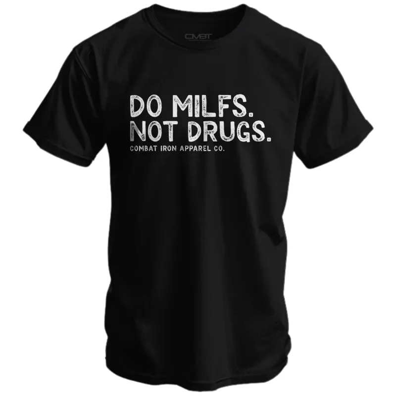 Do Milfs. Not Drugs. Men's T-Shirt made by Combat Iron Apparel