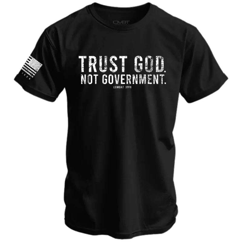 Trust God. Not Government. Men's T-Shirt made by Combat Iron Apparel