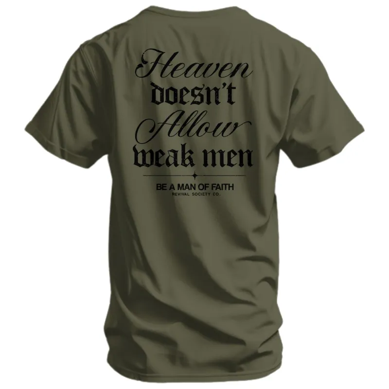 Heaven Doesn't Allow Weak Men Men's T-Shirt sold by Combat Iron Apparel