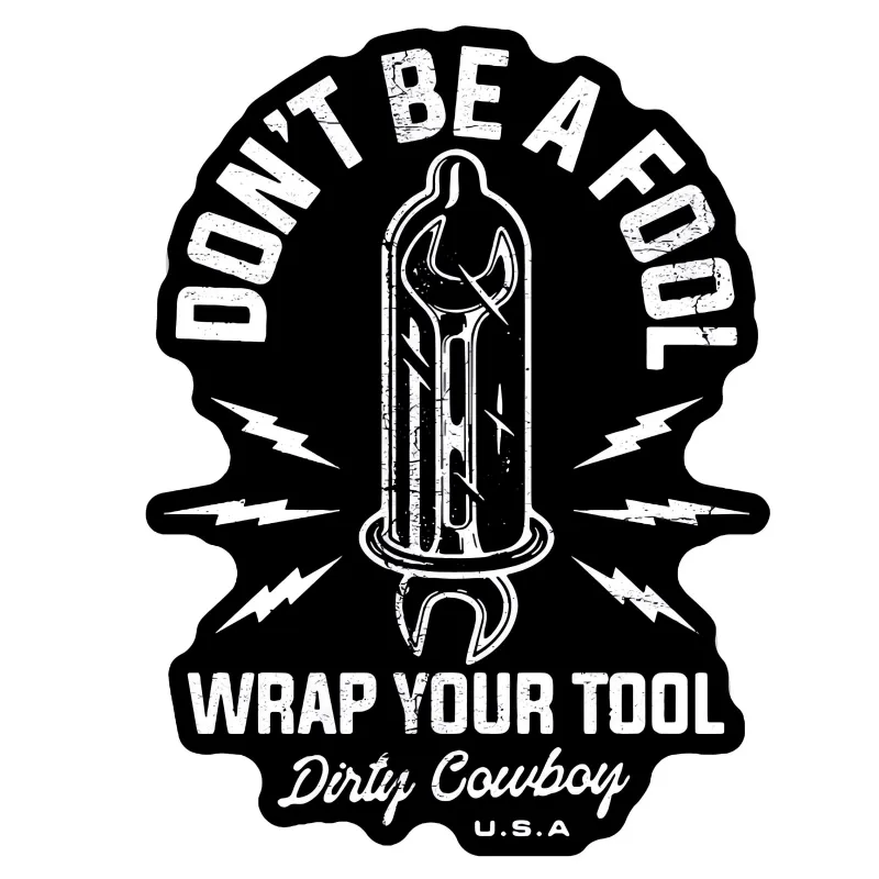 Don't Be A Fool. Wrap Your Tool. Decal Sticker sold by Combat Iron Apparel
