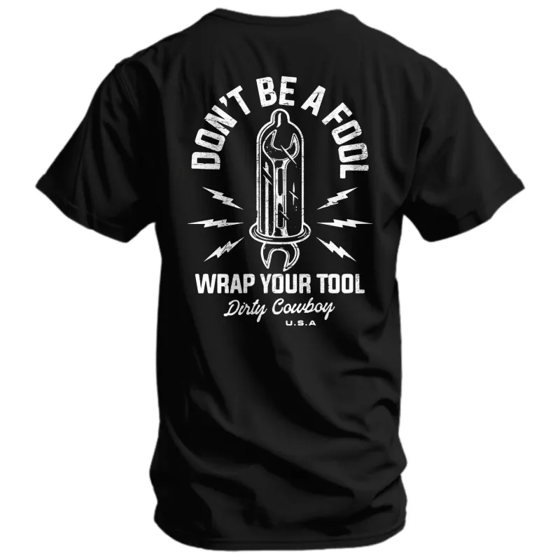 Don't Be a Fool. Wrap Your Tool Men's T-Shirt sold by Combat Iron Apparel