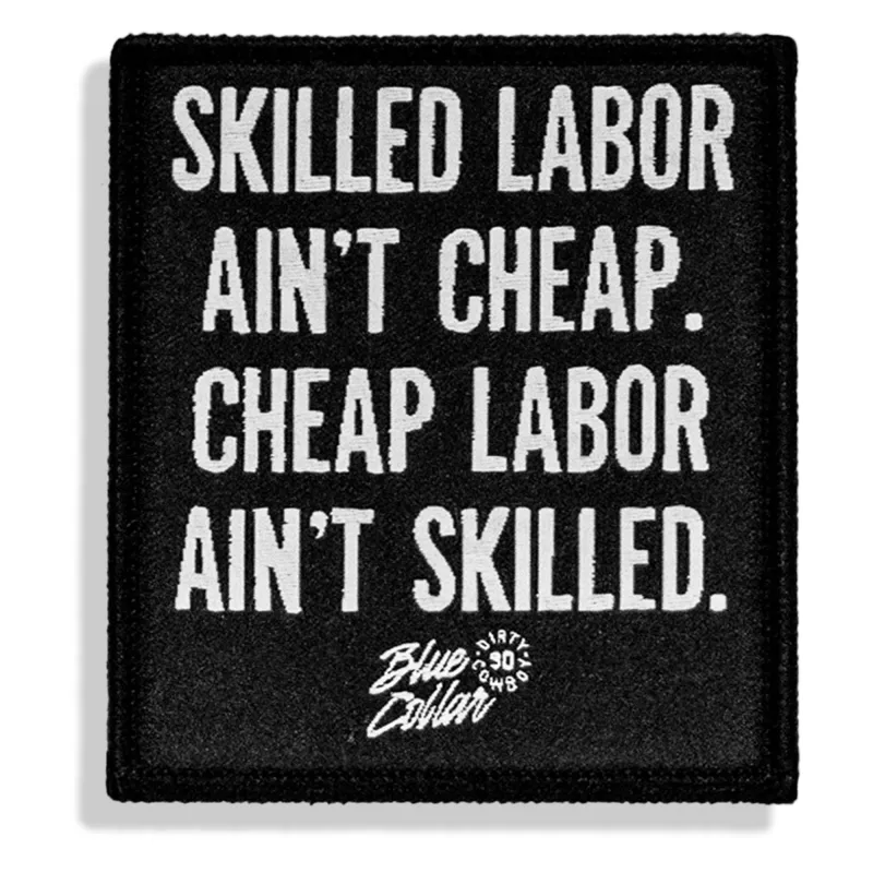 Skilled Labor Ain't Cheap Velcro Patch made by Combat Iron Apparel