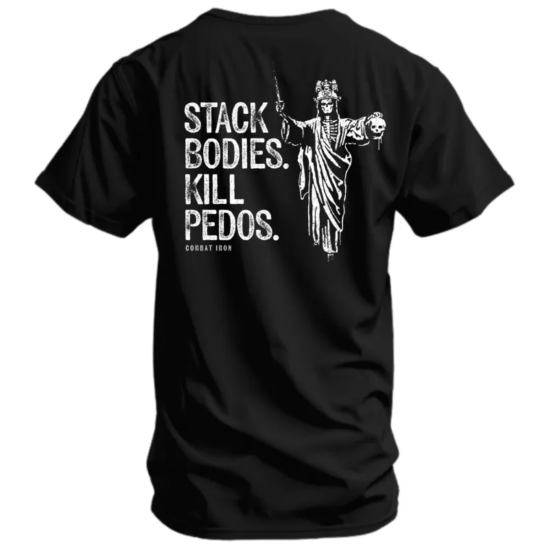 Stack Bodies. Kill Pedos. Men's T-Shirt made by Combat Iron Apparel