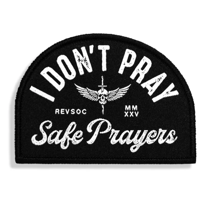 I Don't Pray Safe Prayers Velcro Patch made by Combat Iron Apparel
