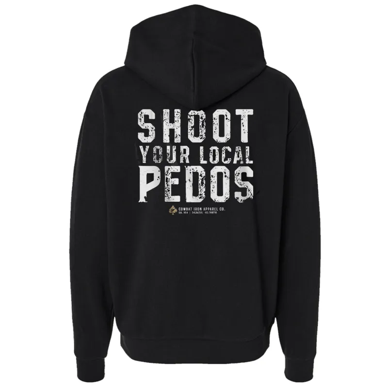 Shoot Your Local Pedo Fleece Lined Hoodies made by Combat Iron Apparel