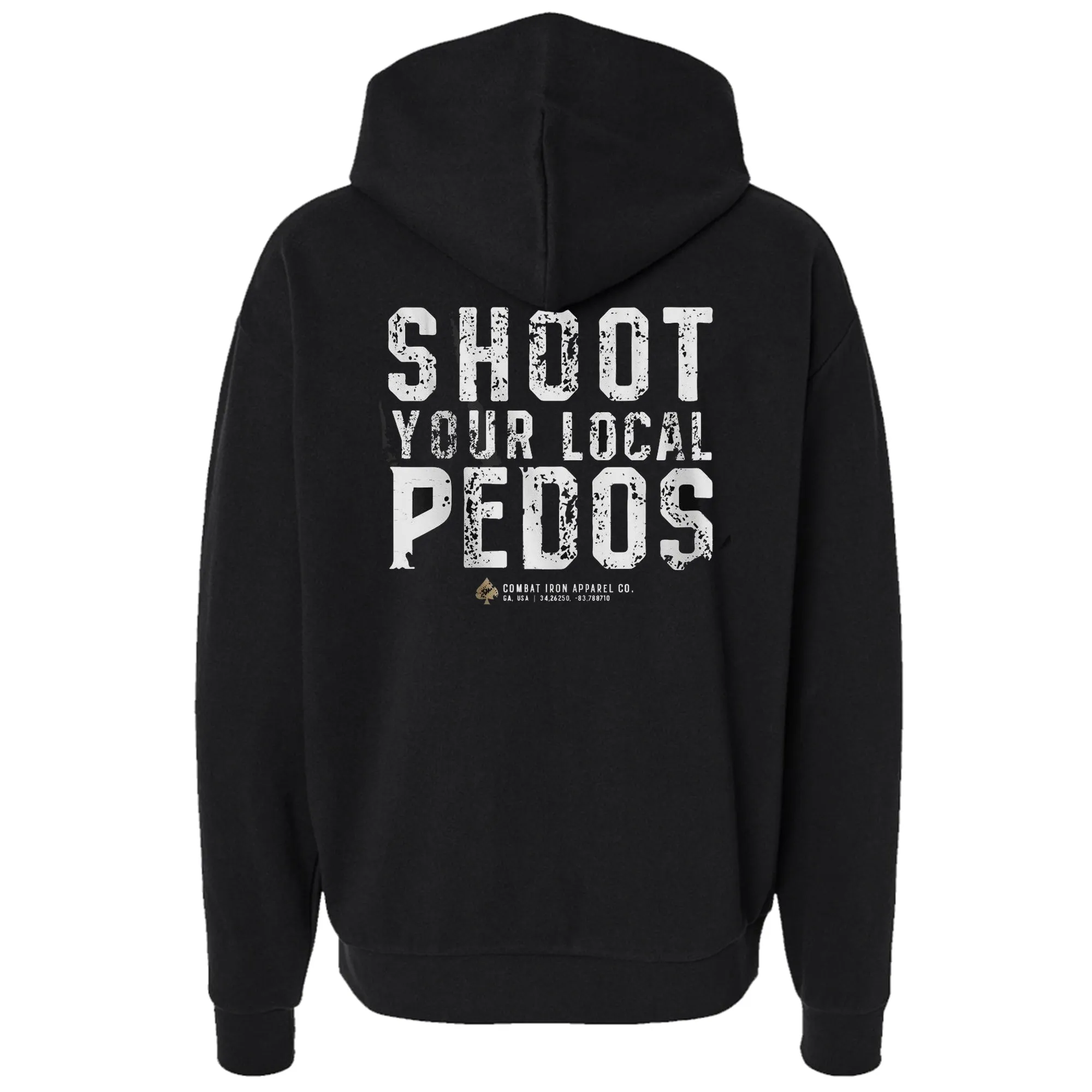 Shoot Your Local Pedo Fleece Lined Hoodies sold by Combat Iron Apparel