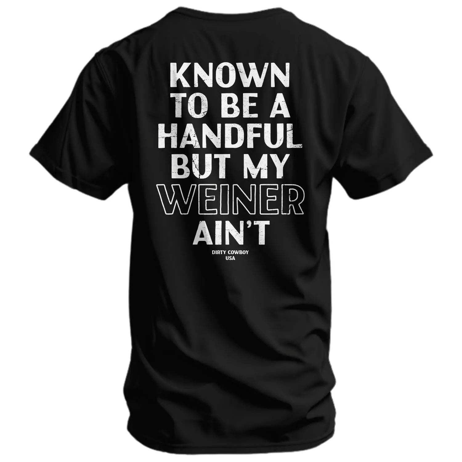 Known To Be A Handful. But My Weiner Ain't Men's T-Shirt sold by Combat Iron Apparel