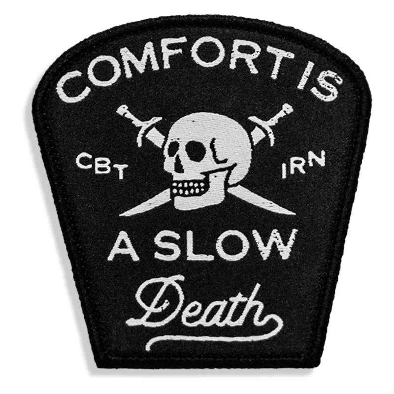 Comfort Is a Slow Death Velcro Patch made by Combat Iron Apparel