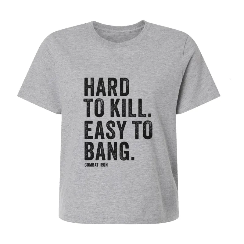 Hard To Kill. Easy To Bang. Women's Flowy T-Shirt made by Combat Iron Apparel