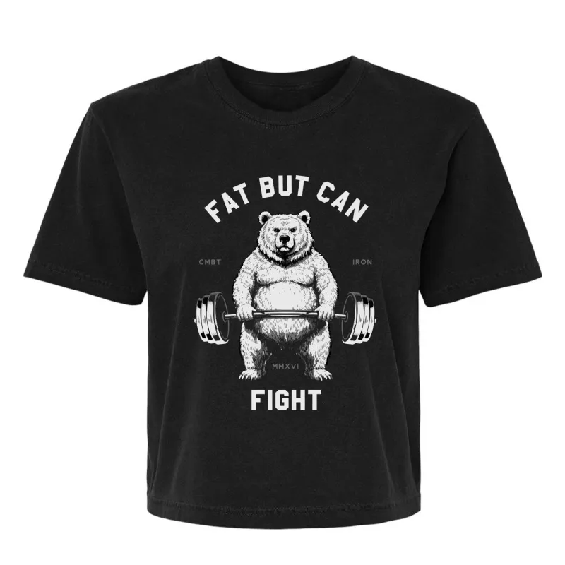 Fat But Can Fight Women's Crop Heavyweight Tee made by Combat Iron Apparel