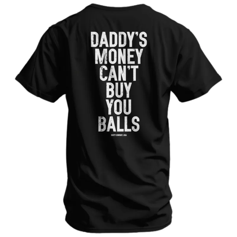 Daddy's Money Can't Buy You Balls Men's T-Shirt made by Combat Iron Apparel