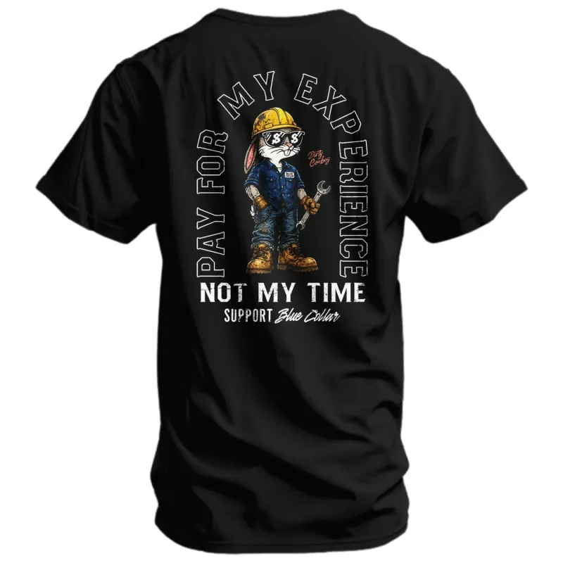 Pay For My Experience. Not My Time. Men's T-Shirt made by Combat Iron Apparel