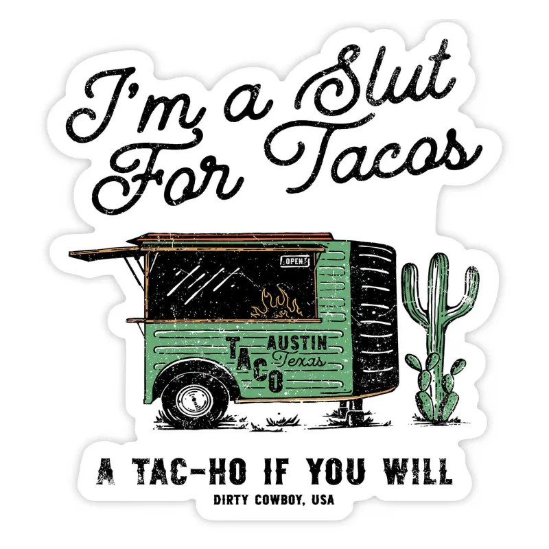 I'm A Slut For Tacos Decal Sticker made by Combat Iron Apparel