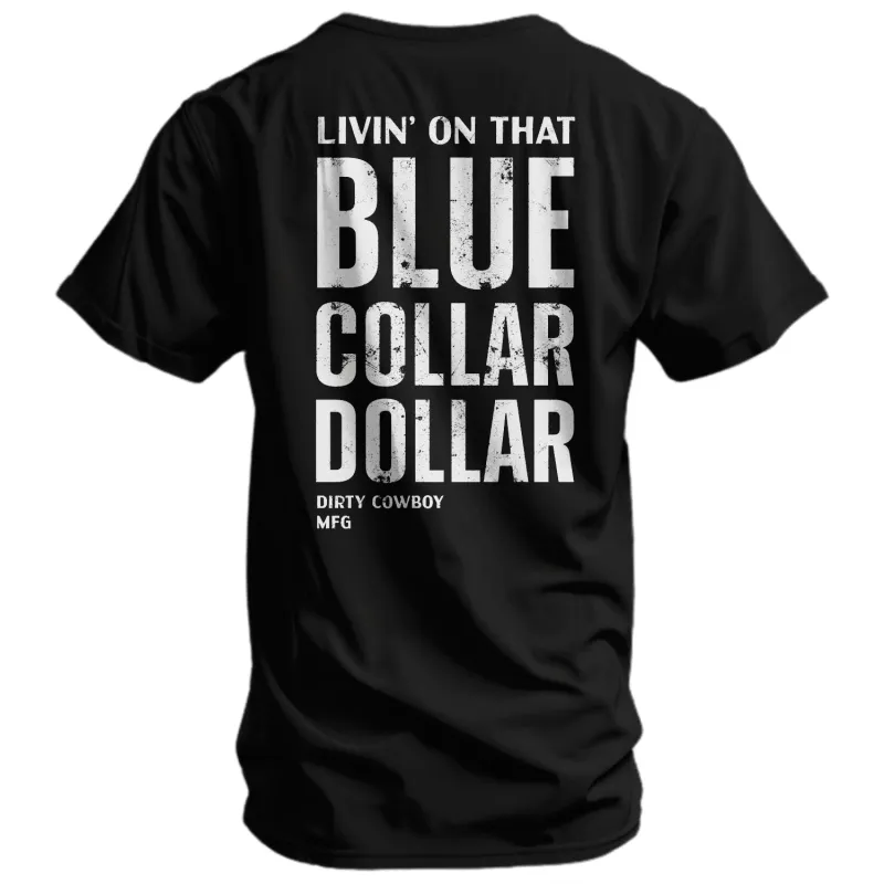 Livin' On That Blue Collar Dollar | Men's Graphic T-Shirt made by Combat Iron Apparel